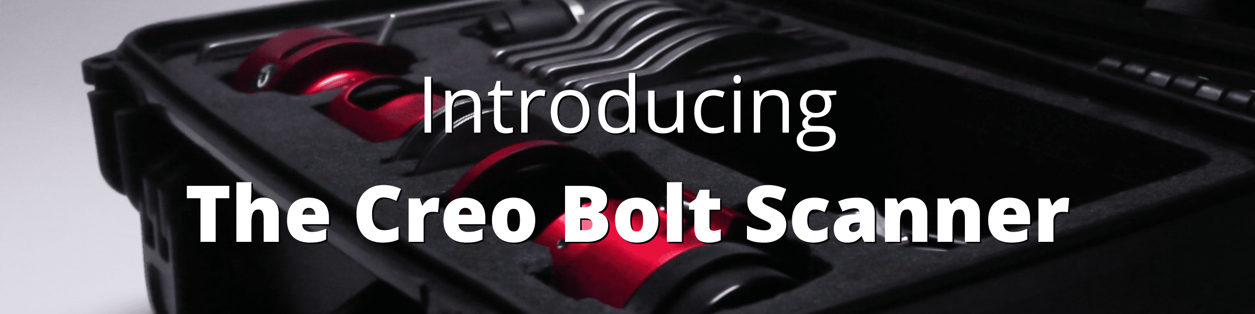 Creo Bolt Scanner Banner 2
